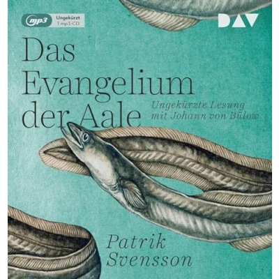 Abbildung von Das Evangelium der Aale: Ungekürzte Lesung mit Johann von Bülow (1 mp3 CD)