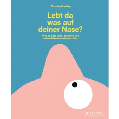 Abbildung von Lebt da Was auf deiner Nase?: du über Viren, Bakterien und andere Mikroben wissen solltest