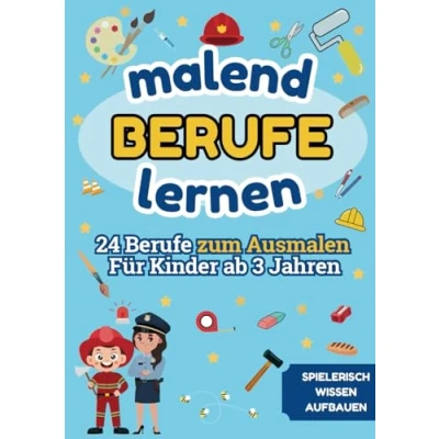 Abbildung von Malbuch Berufe lernen: Ausmalspaß für kleine Entdecker: 24 spannende zum Ausmalen Fördert Kreativität und Wissen bei Kindern ab 3 Jahren (Kinder Malbücher Malend Lernen)