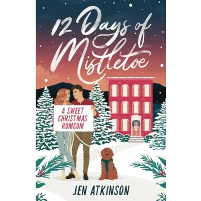 Abbildung von 12 Days of Mistletoe: A Sweet Christmas Romantic Comedy
