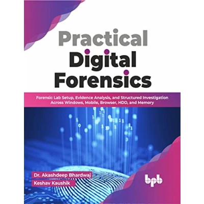 Abbildung von Practical Digital Forensics: Forensic Lab Setup, Evidence Analysis, and Structured Investigation Across Windows, Mobile, Browser, HDD, Memory (English Edition)