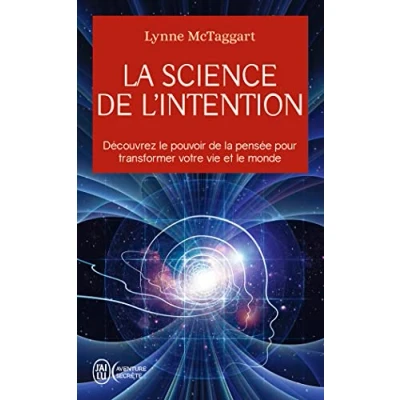 Abbildung von la science de l&#039;intention: Découvrez le pouvoir pensée pour transformer votre vie et monde