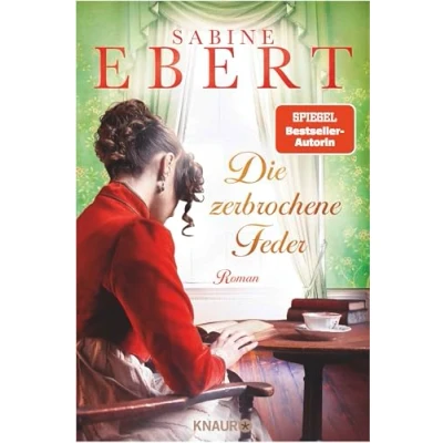 Abbildung von Die zerbrochene Feder: Roman der neue große historische SPIEGEL Bestseller Autorin Sabine Ebert