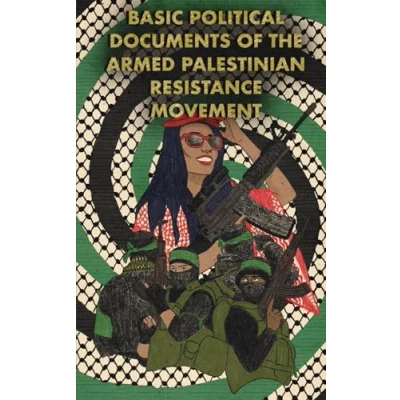 Abbildung von BASIC POLITICAL DOCUMENTS OF THE ARMED PALESTINIAN RESISTANCE MOVEMENT