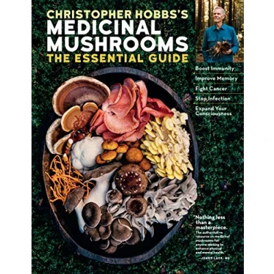 Abbildung von Christopher Hobbs&#039;s Medicinal Mushrooms: The Essential Guide: Boost Immunity, Improve Memory, Fight Cancer, Stop Infection, and Expand Your Consciousness