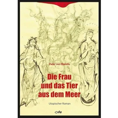 Abbildung von Die Frau und das Tier aus dem Meer: Ein utopischer Roman