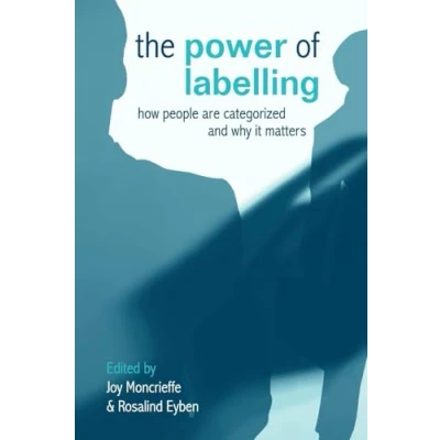 Abbildung von The Power of Labelling: How People are Categorized and Why It Matters