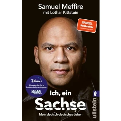 Abbildung von Ich, ein Sachse: Mein deutsch deutsches Leben Eine unglaubliche, aber wahre Geschichte