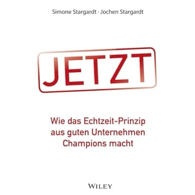 Abbildung von JETZT: Wie das Echtzeit Prinzip aus guten Unternehmen Champions macht