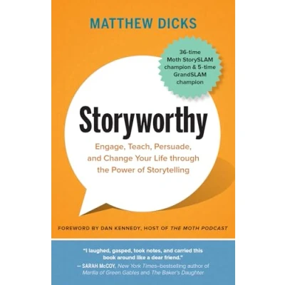 Abbildung von Storyworthy: Engage, Teach, Persuade, and Change Your Life Through the Power of Storytelling