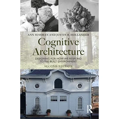 Abbildung von Cognitive Architecture: Designing for How We Respond to the Built Environment