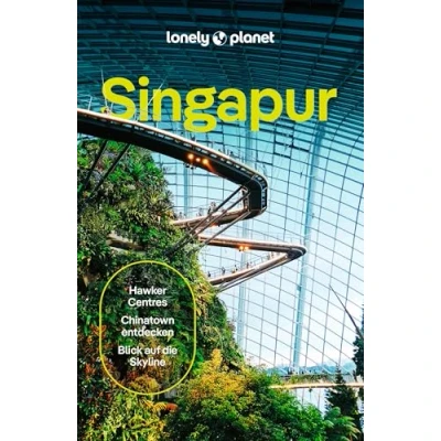 Abbildung von LONELY PLANET Reiseführer Singapur: Eigene Wege gehen und Einzigartiges erleben.