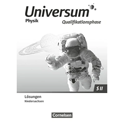 Abbildung von Universum Physik Sekundarstufe II Niedersachsen 2022 Qualifikationsphase: Lösungen zum Schulbuch