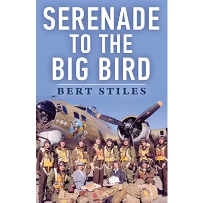 Abbildung von Serenade to the Big Bird: A Young Flier&#039;s Memoir of Second World War