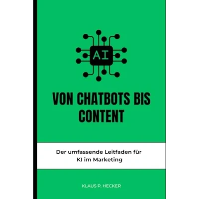Abbildung von Von Chatbots bis Content: Der umfassende Leitfaden für KI im Marketing