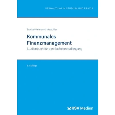 Abbildung von Kommunales Finanzmanagement: Studienbuch für den Bachelorstudiengang (Reihe Verwaltung in Studium und Praxis)
