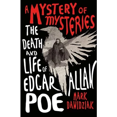 Abbildung von A Mystery of Mysteries: The Death and Life Edgar Allan Poe