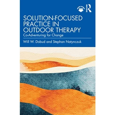 Abbildung von Solution Focused Practice in Outdoor Therapy: Co adventuring for Change