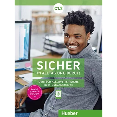 Abbildung von Sicher in Alltag und Beruf! C1.2: Deutsch als Zweitsprache / Kursbuch + Arbeitsbuch
