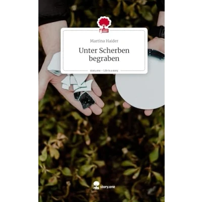 Abbildung von Unter Scherben begraben. Life is a Story story.one