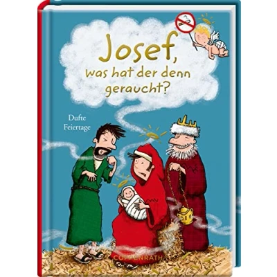 Abbildung von Josef, was hat der denn geraucht?: Dufte Feiertage (Heitere Geschichten)