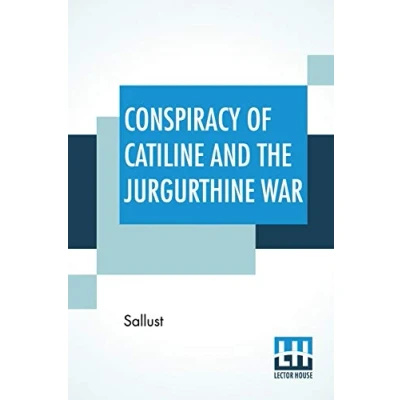 Abbildung von Conspiracy Of Catiline And The Jurgurthine War: Literally Translated With Explanatory Notes By Rev. John Selby Watson