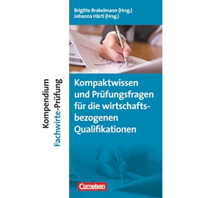 Abbildung von Erfolgreich im Beruf Fach und Studienbücher: Kompendium Fachwirte Prüfung Kompaktwissen Prüfungsfragen für die wirtschaftsbezogenen Qualifikationen Fachbuch