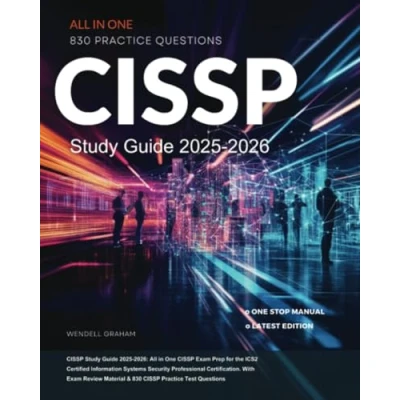 Abbildung von CISSP Study Guide 2025 2026: All in One Exam Prep for the ICS2 Certified Information Systems Security Professional Certification. With Review Material &amp; 830 Practice Test Questions