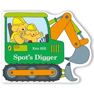Abbildung von Spot&#039;s Digger: A digger shaped board book for babies and toddlers