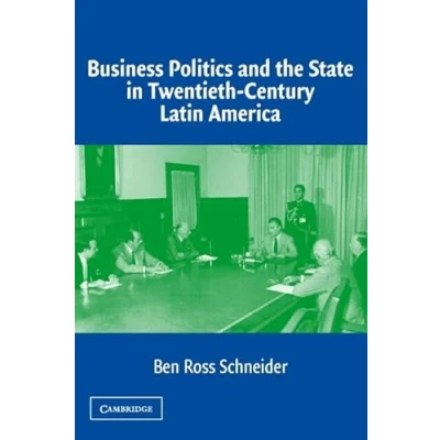 Abbildung von Business Politics and the State in Twentieth Century Latin America