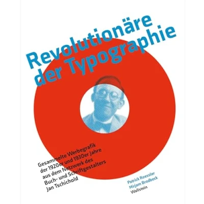 Abbildung von Revolutionäre der Typographie: Gesammelte Werbegrafik 1920er und 1930er Jahre aus dem Netzwerk des Buch Schriftgestalters Jan Tschichold