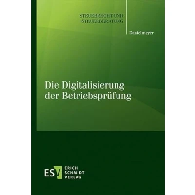 Abbildung von Die Digitalisierung der Betriebsprüfung (Steuerrecht und Steuerberatung)