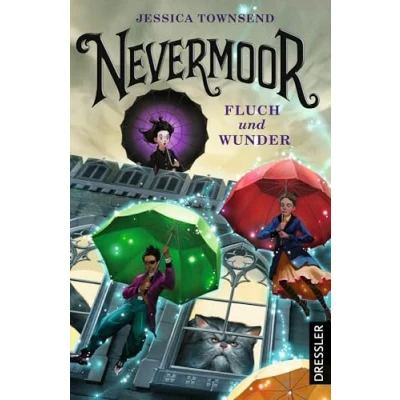 Abbildung von Nevermoor 1. Fluch und Wunder: der spannende Auftakt Bestseller Fantasy Reihe voll magischer Abenteuer für Kinder ab 10 Jahren