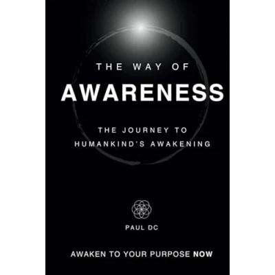 Abbildung von The Way of Awareness: Journey to Humankind&#039;s Awakening