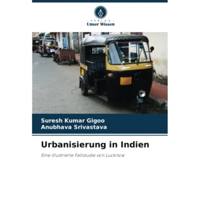 Abbildung von Urbanisierung in Indien: Eine illustrierte Fallstudie von Lucknow