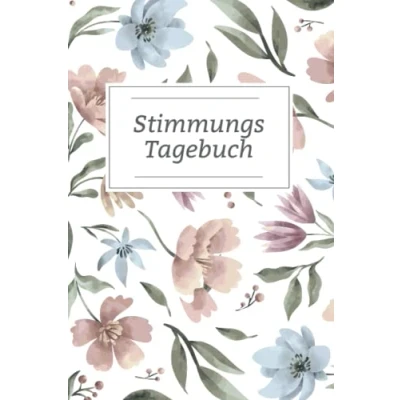 Abbildung von Stimmungs Tagebuch: Praktisches Arbeitsbuch für einen besseren Umgang mit Gefühlen und Emotionen Selbsthilfe bei Depressionen, Borderline, Angst, Stress