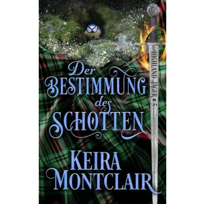 Abbildung von Die Bestimmung des Schotten (Highland Jäger, Band 5)