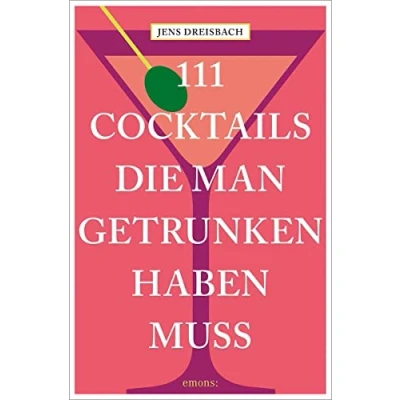 Abbildung von 111 Cocktails, die man getrunken haben muss