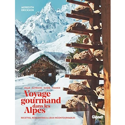 Abbildung von Voyage gourmand dans les Alpes: recettes, rencontres et adresses incontournables