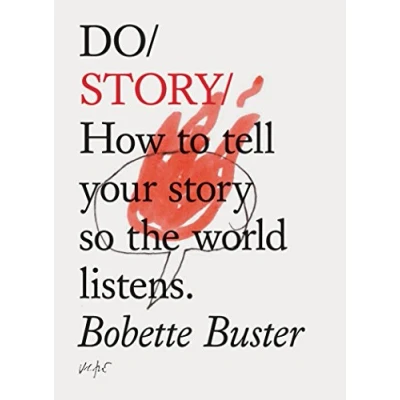 Abbildung von Do Story: How To tell your story so the world listens. (Story Telling Books, Inspirational Books) (Do