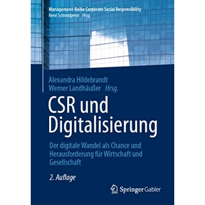 Abbildung von CSR und Digitalisierung: Der digitale Wandel als Chance Herausforderung für Wirtschaft Gesellschaft (Management Reihe Corporate Social Responsibility)