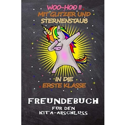 Abbildung von Woo Hoo!! Mit Glitzer und Sternenstaub in die erste Klasse. Freundebuch für den Kita Abschluss: Schulanfänger zum Abschluss der ... Erinnerung an eine schönsten Zeiten.