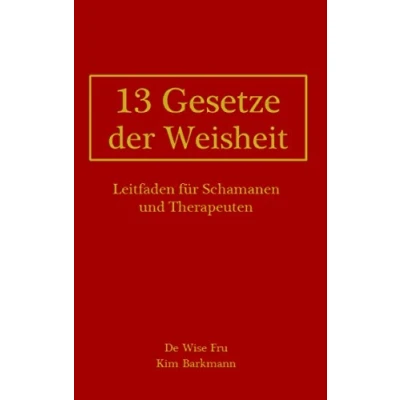 Abbildung von 13 Gesetze der Weisheit: Leitfaden für Schamanen und Therapeuten