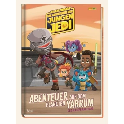 Abbildung von Star Wars: Die Abenteuer Der jungen Jedi: auf dem Planeten Yarrum Geleefrucht Raub: Geschichtenbuch
