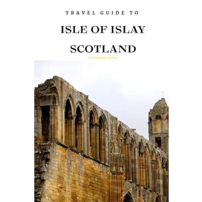Abbildung von Travel Guide To El Isle of Islay: Your Go Resource for an Amazing Trip! (Europe Guides)
