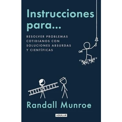 Abbildung von Instrucciones para...: Resolver problemas cotidianos con soluciones absurdas y científicas (Divulgación)