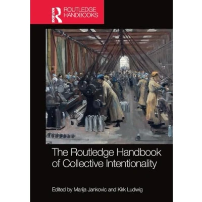 Abbildung von The Routledge Handbook of Collective Intentionality (Routledge Handbooks in Philosophy)