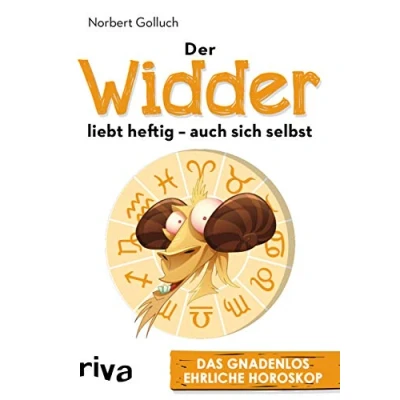 Abbildung von Der Widder liebt heftig auch sich selbst: Das gnadenlos ehrliche Horoskop
