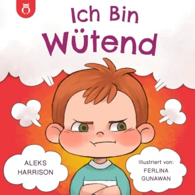 Abbildung von Ich Bin Wütend: Kinder Bilderbuch über den Umgang mit Wut und Gefühlen von Kindern (Wutausbruch Bei Kindern) (Emotionen &amp; Gefühle Buch für Vorschulkinder)