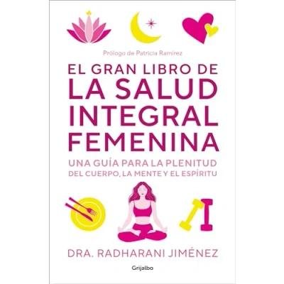 Abbildung von el gran libro de la salud integral femenina: Una guía para plenitud del cuerpo, mente y espíritu (Bienestar, vida sana)